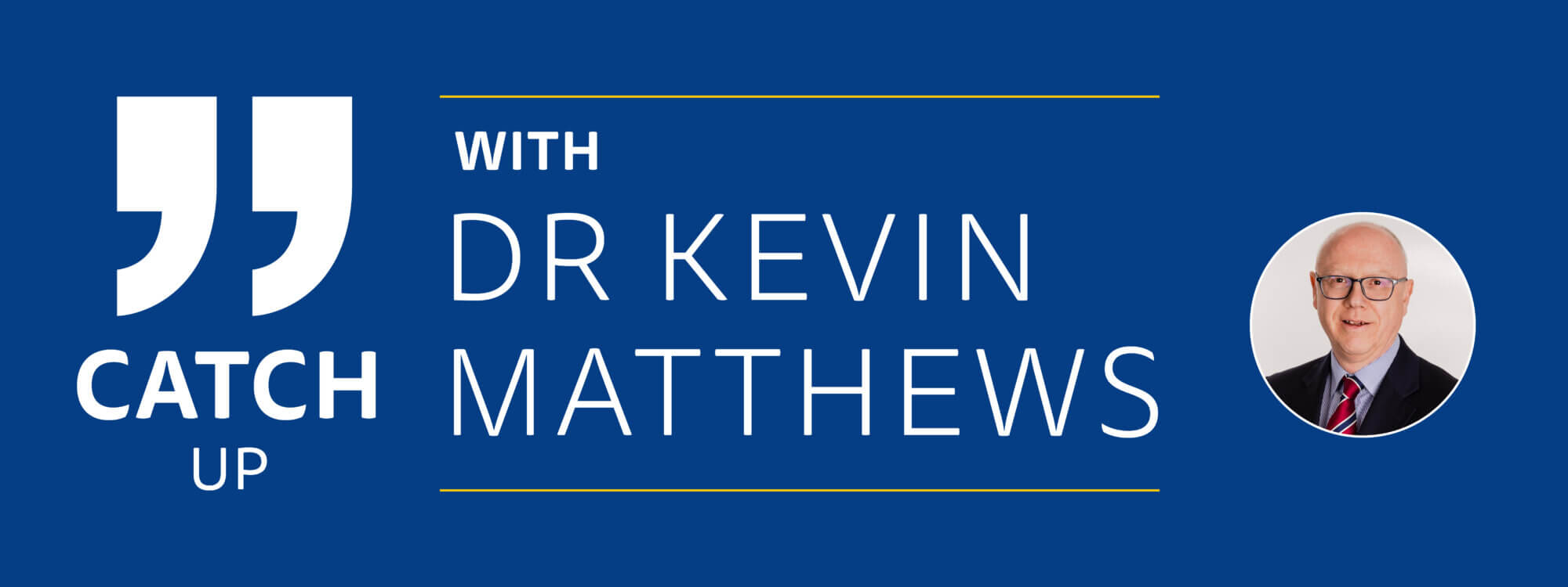 Catch up with Dr Kevin Matthews - Scott Bader CEO